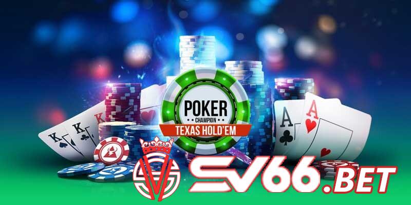 Hướng dẫn chơi Poker SV66 chi tiết nhất