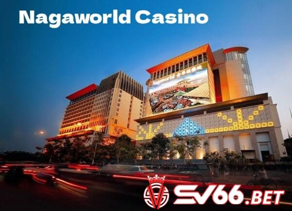 Sòng bài Casino Campuchia Nagaworld